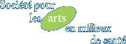 Soci�t� pour les arts en milieux de sant�